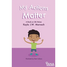 My Actions Matter: A Book on Life Values