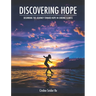 Discovering Hope: Beginning the Journey Toward Hope in Chronic Illness