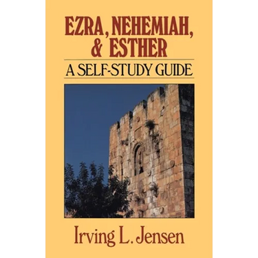 Ezra, Nehemiah, and Esther: A Self-Study Guide