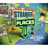 Stranger Places: Take a Trip to the World's Weirdest Locations!