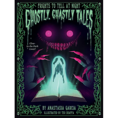 Ghostly, Ghastly Tales: Frights to Tell at Night