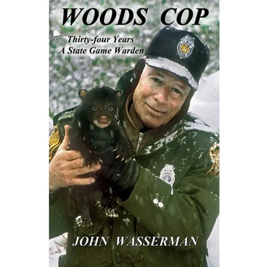 Woods Cop: Thirty-four Years A State Game Warden