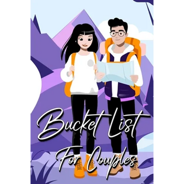 Bucket List For Couples: A Creative and Inspirational Journal for Ideas and Adventures for Couples (Our Bucket List)