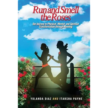 Run and Smell the Roses