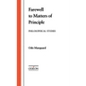 Farewell to Matters of Principle: Philosophical Studies