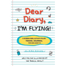 Dear Diary, I'm Flying!: The Ultimate Screen-Free Travel Journal with 100+ Creative Prompts, Games, and Activities to Keep Kids Entertained While Flyi