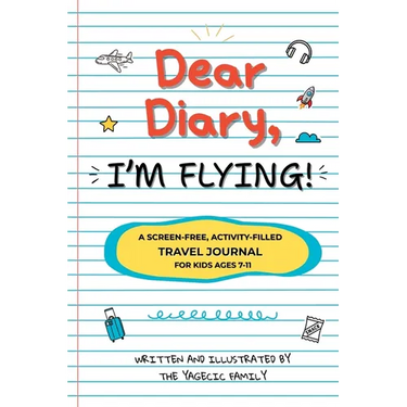 Dear Diary, I'm Flying!: The Ultimate Screen-Free Travel Journal with 100+ Creative Prompts, Games, and Activities to Keep Kids Entertained While Flyi