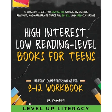 High-Interest, Low-Reading-Level Books for Teens: Hi-Lo Short Stories for High School Struggling Readers Relevant, Age-Appropriate Topics for IEP, ESL