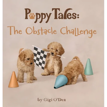 Puppy Tales - The Obstacle Challenge: A Photographic Storybook About Friendship & Teamwork