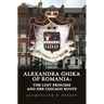 Alexandra Ghika of Romania: The Lost Princess and Her Chicago Roots