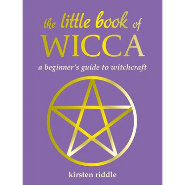 The Little Book of Wicca: A Beginner's Guide to Witchcraft
