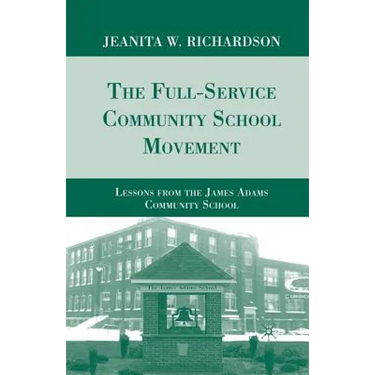 The Full-Service Community School Movement: Lessons from the James Adams Community School
