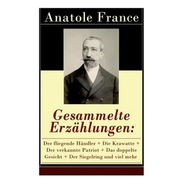 Gesammelte Erzählungen: Der fliegende Händler + Die Krawatte + Der verkannte Patriot + Das doppelte Gesicht + Der Siegelring und viel mehr: Die Salons