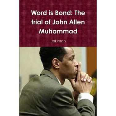 Word is Bond: The trial of John Allen Muhammad