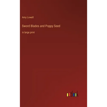 Sword Blades and Poppy Seed: in large print