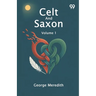 Celt And Saxon Volume 1