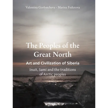 The Peoples of the Great North: Inuit, Sami, and the traditions of Arctic peoples