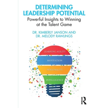 Determining Leadership Potential: Powerful Insights to Winning at the Talent Game