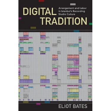 Digital Tradition: Arrangement and Labor in Istanbul's Recording Studio Culture