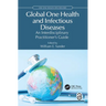 Global One Health and Infectious Diseases: An Interdisciplinary Practitioner's Guide