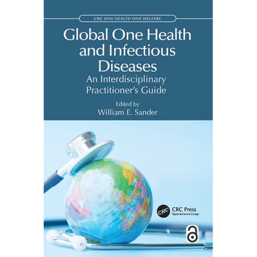 Global One Health and Infectious Diseases: An Interdisciplinary Practitioner's Guide