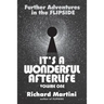 Its A Wonderful Afterlife: Further Adventures in the Flipside: Volume One