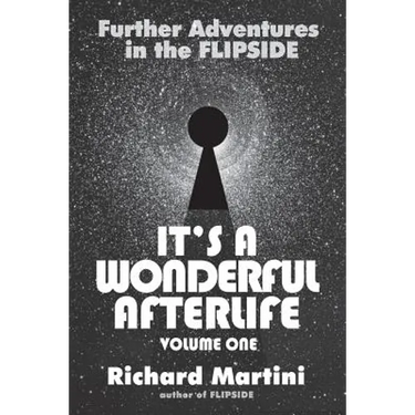 Its A Wonderful Afterlife: Further Adventures in the Flipside: Volume One