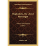 Meghaduta, the Cloud Messenger: Poem of Kalidasa (1882)
