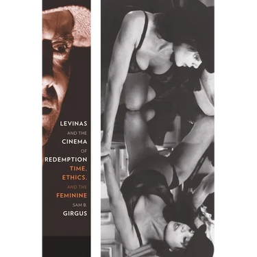 Levinas and the Cinema of Redemption: Time, Ethics, and the Feminine