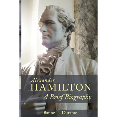 Alexander Hamilton: A Brief Biography