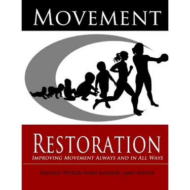 Movement Restoration: Improving Movement Always and in All Ways