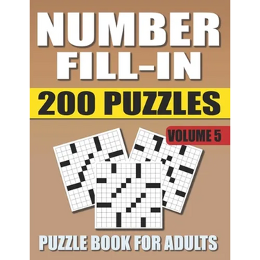Number Fill In Puzzle Book For Adults (Volume 5): 200 Number Fill-Ins Puzzles And 12,000+ Numbers To Fill (Number Fill-In Puzzle Books for Adults)