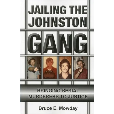 Jailing the Johnston Gang: Bringing Serial Murderers to Justice