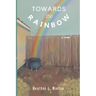 Toward the Rainbow: a Larry the Lepruchaun Novel