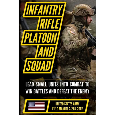 Field Manual FM 3-21.8 (FM 7-8) The Infantry Rifle Platoon and Squad March 2007