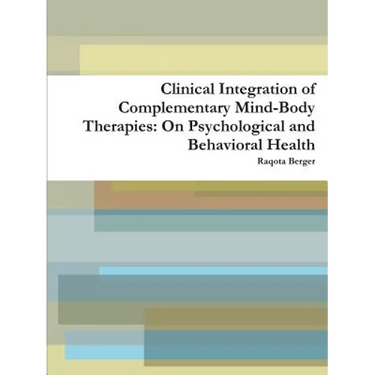 Clinical Integration of Complementary Mind-Body Therapies: On Psychological and Behavioral Health