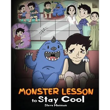 Monster Lesson to Stay Cool: My Monster Helps Me Control My Anger. A Cute Monster Story to Teach Kids about Emotions, Kindness and Anger Management.