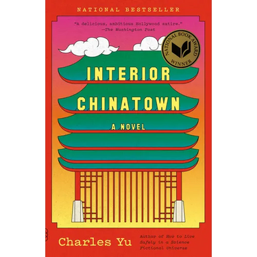Interior Chinatown: A Novel (National Book Award Winner)