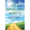 Life Is What You Make It
