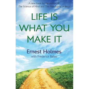 Life Is What You Make It