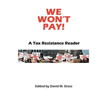We Won't Pay!: A Tax Resistance Reader