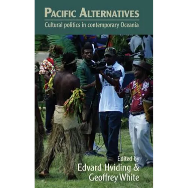 Pacific Alternatives: Cultural Politics in Contemporary Oceania