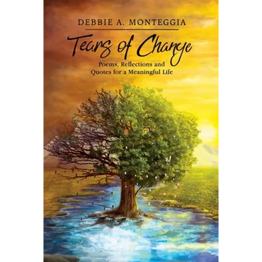 Tears of Change: Poems, Reflections and Quotes for a Meaningful Life