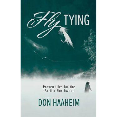 Fly Tying: Proven Flies for the Pacific Northwest