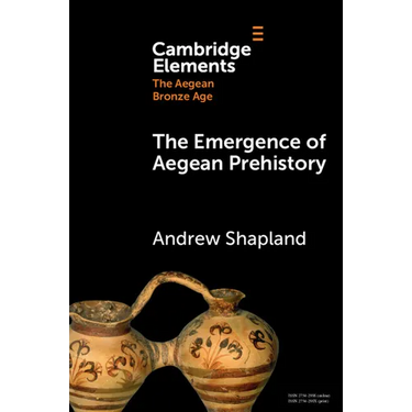 The Emergence of Aegean Prehistory