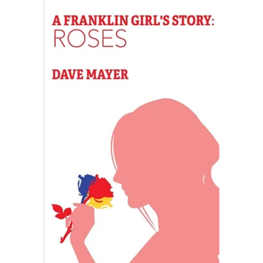 A Franklin Girl's Story: Roses