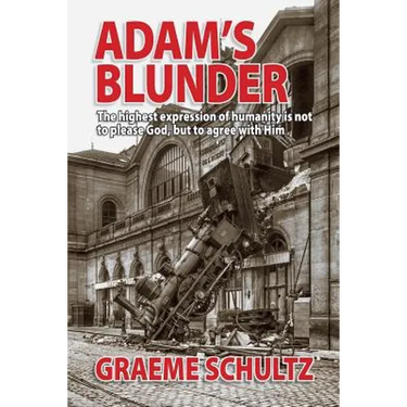 Adam's Blunder: The highest expression of humanity is not to please God, but to agree with Him
