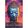 Reflections of the Silent Mind: Understanding Emotions Through Zen Stories: Insights from Buddhism to Cultivate Peace and Harmony.