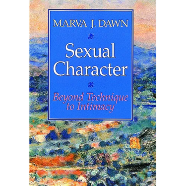 Sexual Character: Beyond Technique to Intimacy