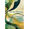 On the Mystery: Discerning Divinity in Process, Second Edition